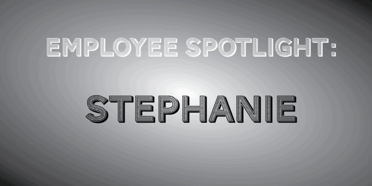 Employee Spotlight: Stephanie